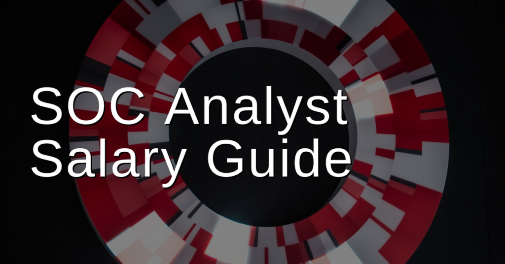 SOC Analyst Salary How Much Can You Earn As A SOC Analyst Cyber 