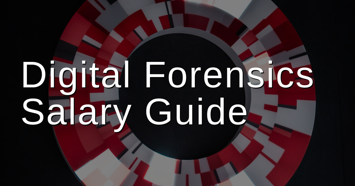 digital-forensics-salary-how-much-can-you-earn-in-digital-forensics