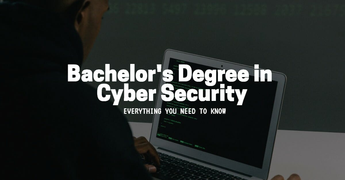 Cyber Security Bachelors Degree Everything You Need To Know Cyber Security Jobs 1033